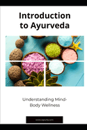 Introduction to Ayurveda: Understanding Mind-Body Wellness