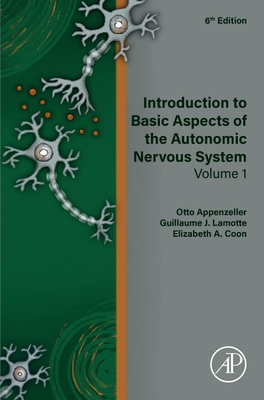 Introduction to Basic Aspects of the Autonomic Nervous System: Volume 1 - Appenzeller, Otto, and Lamotte, Guillaume J, and Coon, Elizabeth A