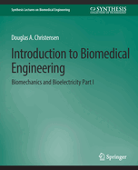 Introduction to Biomedical Engineering: Biomechanics and Bioelectricity - Part II
