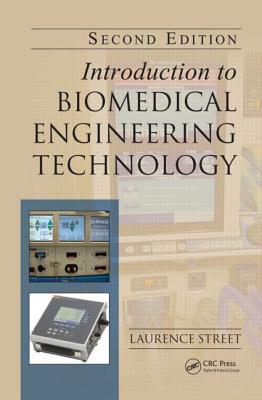 Introduction to Biomedical Engineering Technology - Street, Laurence J
