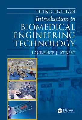 Introduction to Biomedical Engineering Technology - Street, Laurence J.