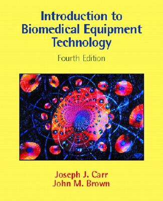 Introduction to Biomedical Equipment Technology - Carr, Joseph J, and Brown, John M