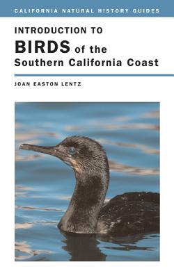 Introduction to Birds of the Southern California Coast: Volume 84 - Lentz, Joan Easton, Ms.