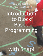 Introduction to Block Based Programming: with Snap!
