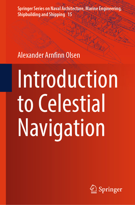 Introduction to Celestial Navigation - Olsen, Alexander Arnfinn