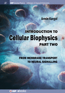 Introduction to Cellular Biophysics, Volume 2: From Membrane Transport to Neural Signalling