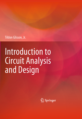 Introduction to Circuit Analysis and Design - Glisson, Tildon H.