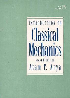 Introduction to Classical Mechanics - Arya, Atam