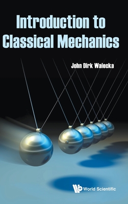 Introduction To Classical Mechanics - Walecka, John Dirk