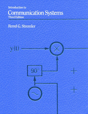 Introduction to Communication Systems - Stremler, Ferrell