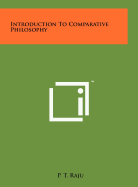 Introduction To Comparative Philosophy - Raju, P T