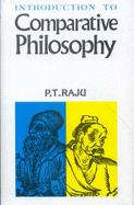 Introduction to Comparative Philosophy - Raju, P. T.