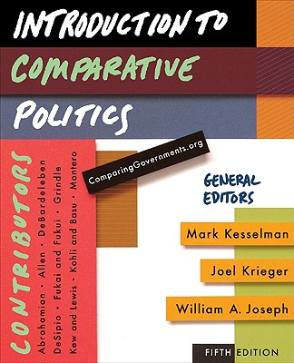 Introduction to Comparative Politics: Political Challenges and Changing Agendas - Kesselman, Mark (Editor), and Krieger, Joel (Editor), and Joseph, William A (Editor)