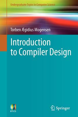 Introduction to Compiler Design - Mogensen, Torben Aegidius