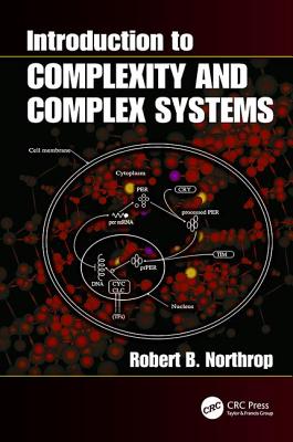 Introduction to Complexity and Complex Systems - Northrop, Robert B.