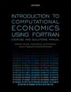 Introduction to Computational Economics Using Fortran: Exercise and Solutions Manual