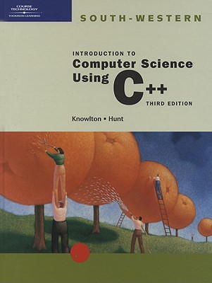 Introduction to Computer Science Using C++ - Knowlton, Todd, and Hunt, Brad