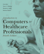 Introduction to Computers for Healthcare Professionals, Fourth Edition - Joos, Irene, PhD, RN