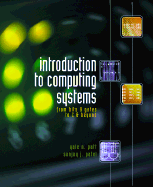 Introduction to Computing Systems: From Bits and Gates to C and Beyond with CD-ROM - Patt, Yale N, and Patel, Sanjay J