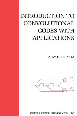 Introduction to Convolutional Codes with Applications - Dholakia, Ajay