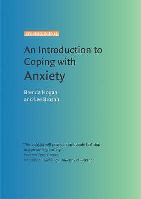 Introduction to Coping with Anxiety - Hogan, Brenda, and Brosan, Leonora