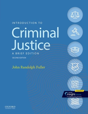 Introduction to Criminal Justice: A Brief Edition - Fuller, John Randolph