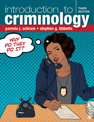 Introduction to Criminology: Why Do They Do It? - Schram, Pamela J, and Tibbetts, Stephen G