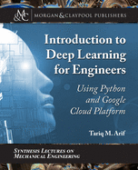 Introduction to Deep Learning for Engineers: Using Python and Google Cloud Platform