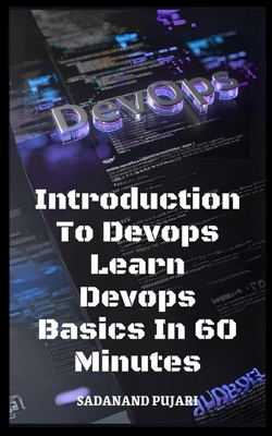 Introduction To Devops Learn Devops Basics In 60 Minutes - Pujari, Sadanand