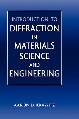 Introduction to Diffraction in Materials Science and Engineering - Krawitz, Aaron D