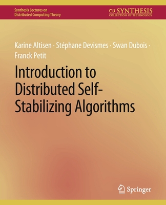 Introduction to Distributed Self-Stabilizing Algorithms - Altisen, Karine, and Devismes, Stphane, and DuBois, Swan