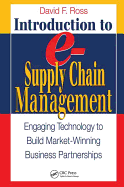 Introduction to E-Supply Chain Management: Engaging Technology to Build Market-Winning Business Partnerships