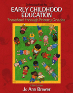 Introduction to Early Childhood Education: Preschool Through Primary Grades, Mylabschool Edition - Brewer, Jo Ann