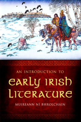 Introduction to Early Irish Literature - Bhrolchain, Muireann Ni