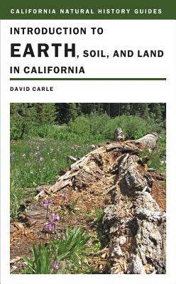 Introduction to Earth, Soil, and Land in California - Carle, David