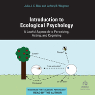 Introduction to Ecological Psychology: A Lawful Approach to Perceiving, Acting, and Cognizing