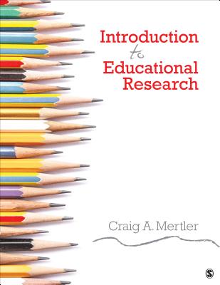 Introduction to Educational Research - Mertler, Craig a