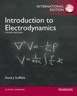 Introduction to Electrodynamics: International Edition - Griffiths, David J.