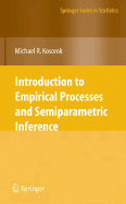 Introduction to Empirical Processes and Semiparametric Inference - Kosorok, Michael R