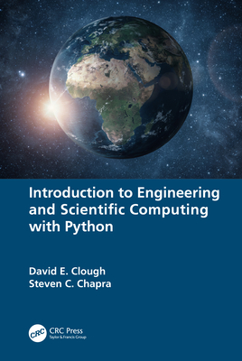 Introduction to Engineering and Scientific Computing with Python - Clough, David E, and Chapra, Steven C