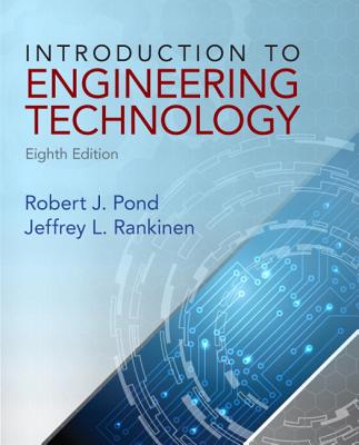 Introduction to Engineering Technology - Pond, Robert, and Rankinen, Jeffrey