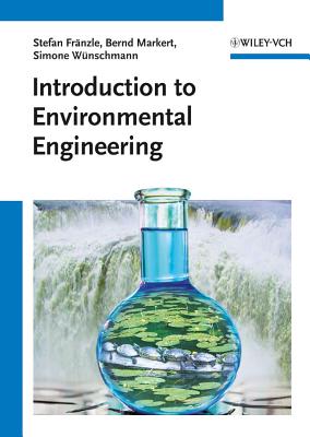 Introduction to Environmental Engineering - Frnzle, Stefan, and Markert, Bernd, and Wnschmann, Simone