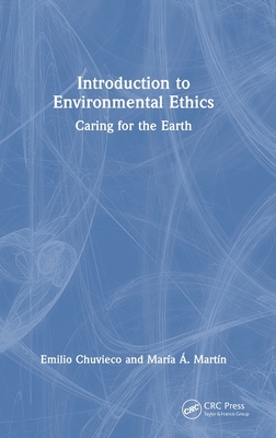 Introduction to Environmental Ethics: Caring for the Earth - Chuvieco, Emilio, and Martin, Maria A