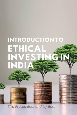 Introduction to Ethical Investing in India - Bose, Siva Prasad, and Bose, Joy