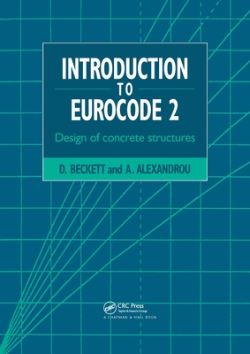 Introduction to Eurocode 2: Design of Concrete Structures - Alexandrou, A, and Nfa, D Beckett