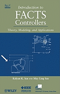 Introduction to Facts Controllers: Theory, Modeling, and Applications