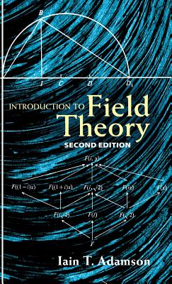 Introduction to Field Theory: Second Edition - Adamson, Iain T