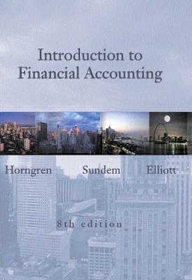 Introduction to Financial Accounting and Cisco Report Package - Horngren, Charles T, PH.D., MBA, and Sundem, Gary L, and Elliott, John A