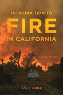 Introduction to Fire in California: Second Edition