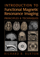 Introduction to Functional Magnetic Resonance Imaging: Principles and Techniques